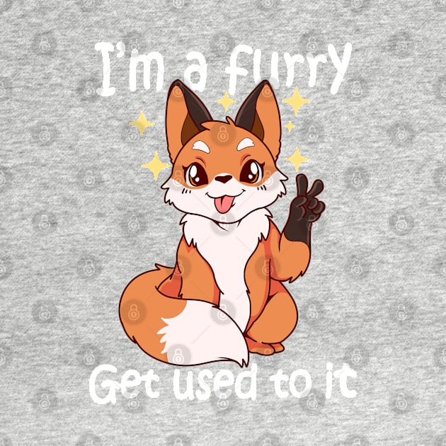 Cute Furry Gift Im A Furry Get Use To It Print by Linco